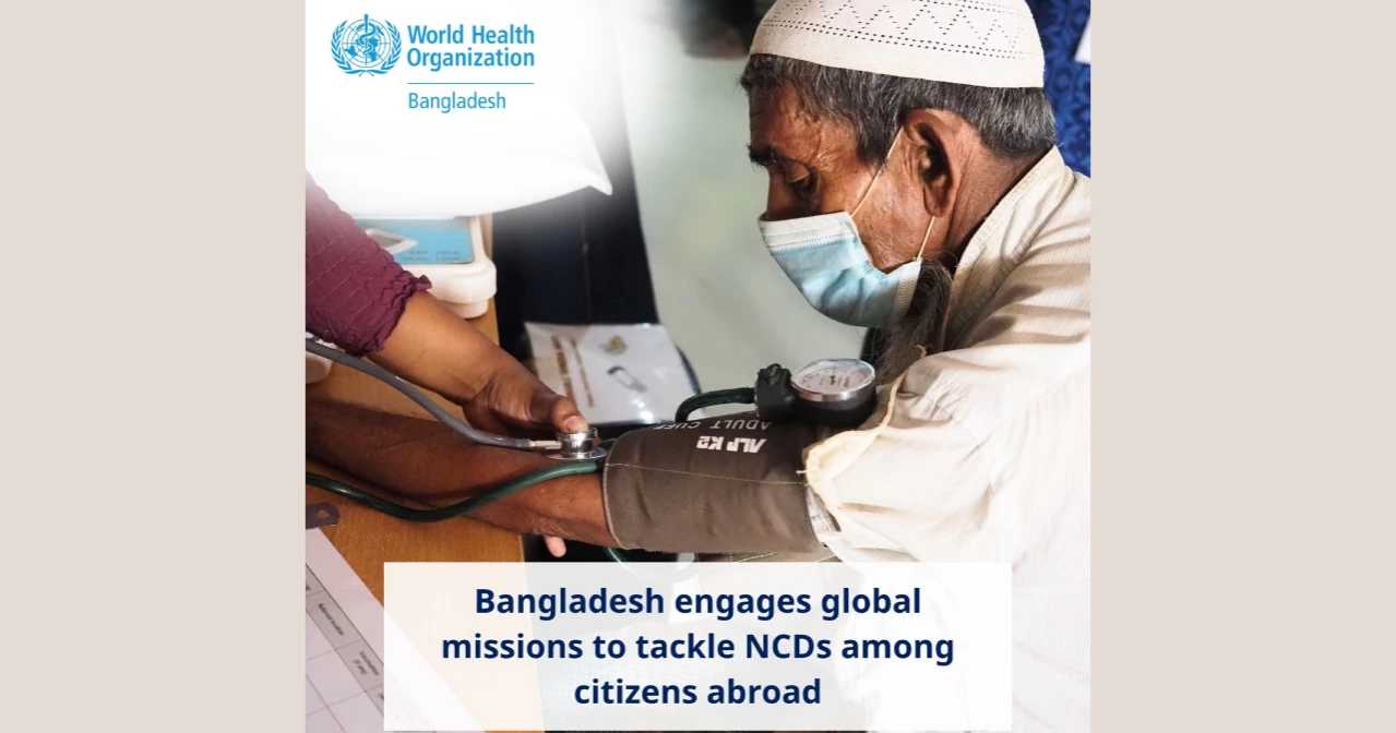 Govt, WHO stress stronger protection against NCDs for all Bangladeshis