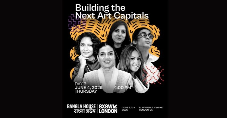 South Asia’s cultural future lies in collaboration: Art leaders at SXSW London’s first Bangla House