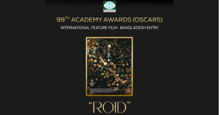 ‘Roid’ to represent Bangladesh in 99th Oscars
